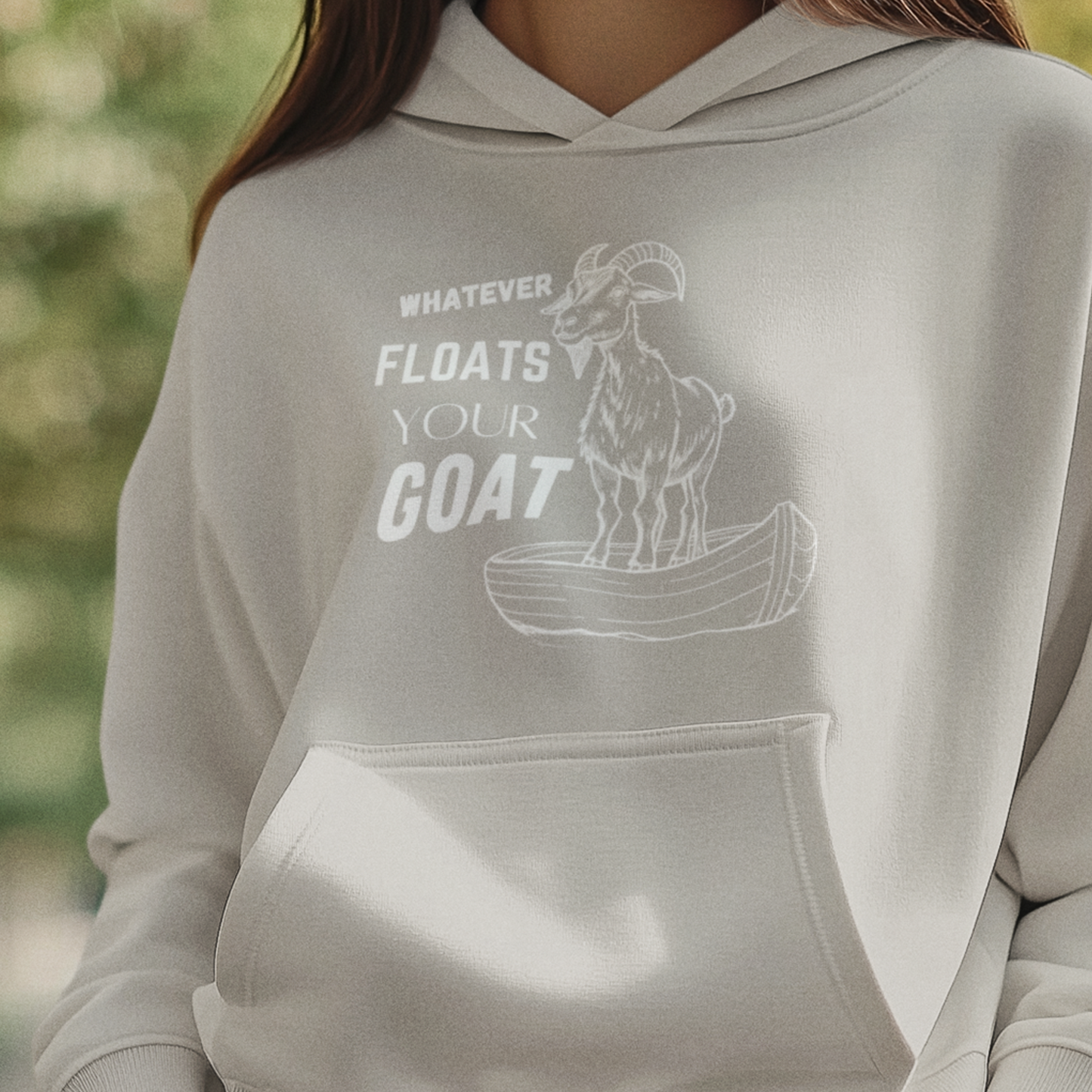 Whatever Floats Your Goat Hoodie, Funny Gift, Goat Hoodie, Animal Lover Hoodie, Farmer Shirt, Farmer Gift