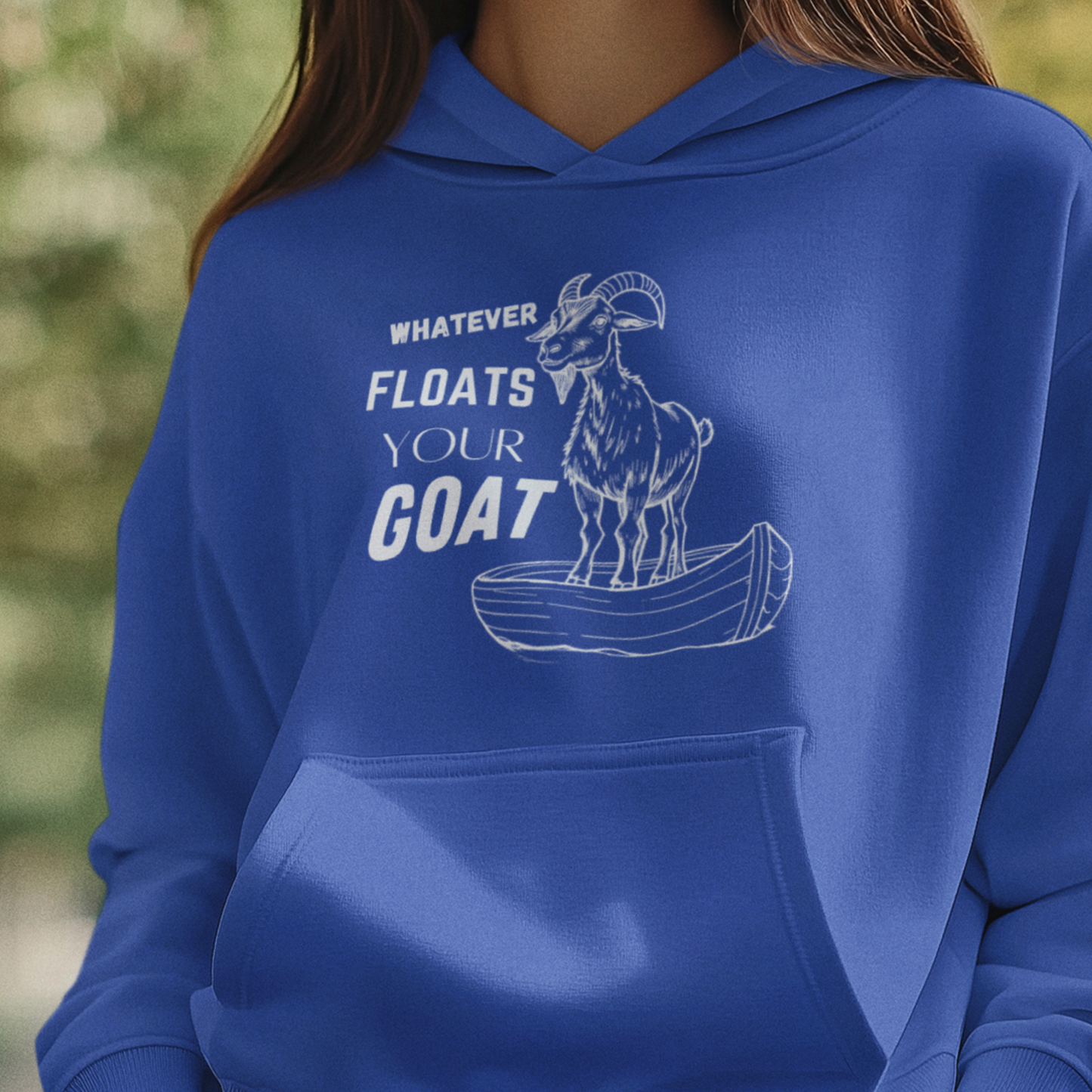 Whatever Floats Your Goat Hoodie, Funny Gift, Goat Hoodie, Animal Lover Hoodie, Farmer Shirt, Farmer Gift