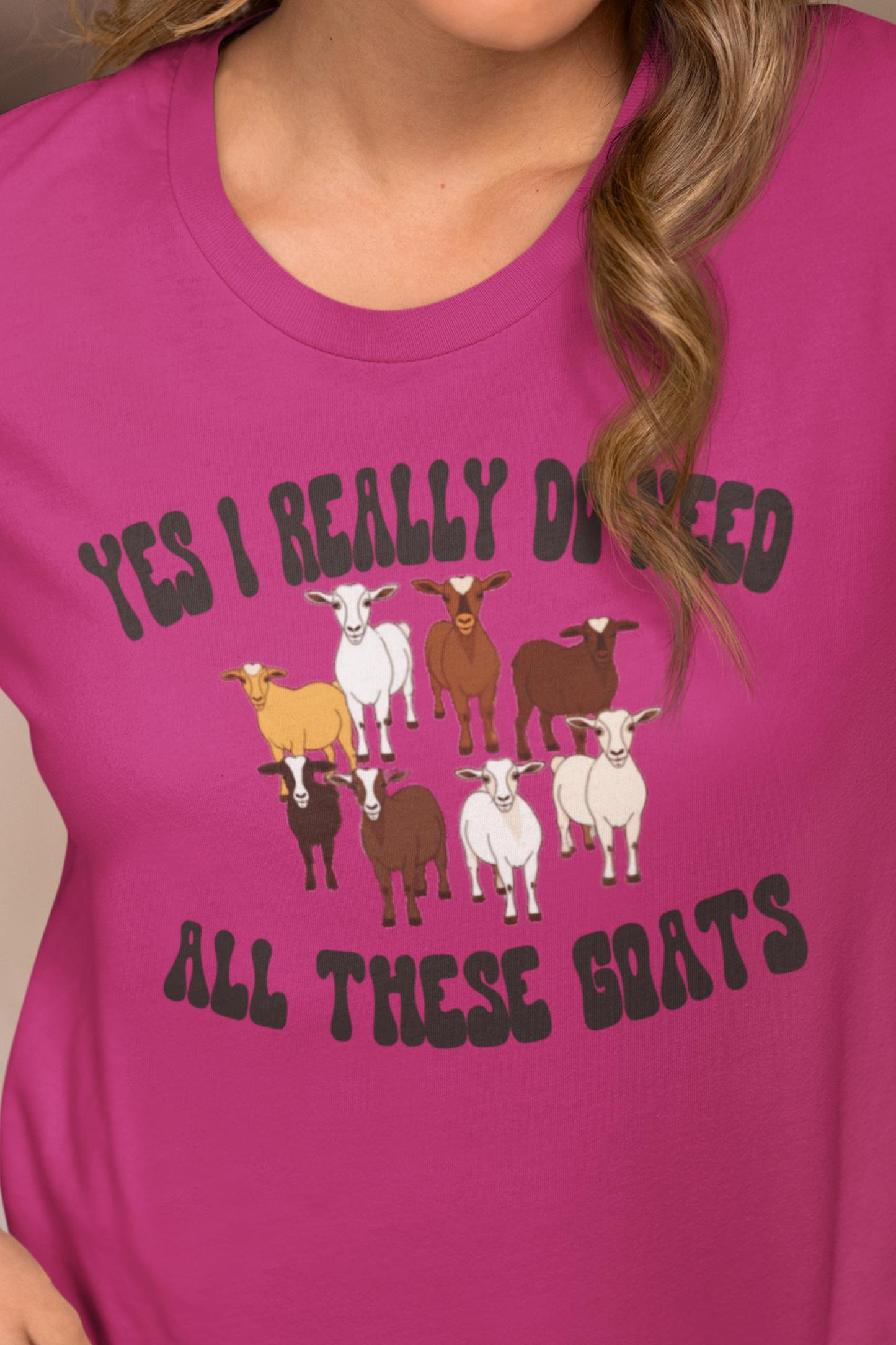 Yes I Really Do Need All These Goats, Goat Shirt, Goat Lady Shirt, Goat lover Really do need all these Goats Farm Shirt, Farm Animal Shirt, Save The Goats Shirt, Goat Lover Shirt