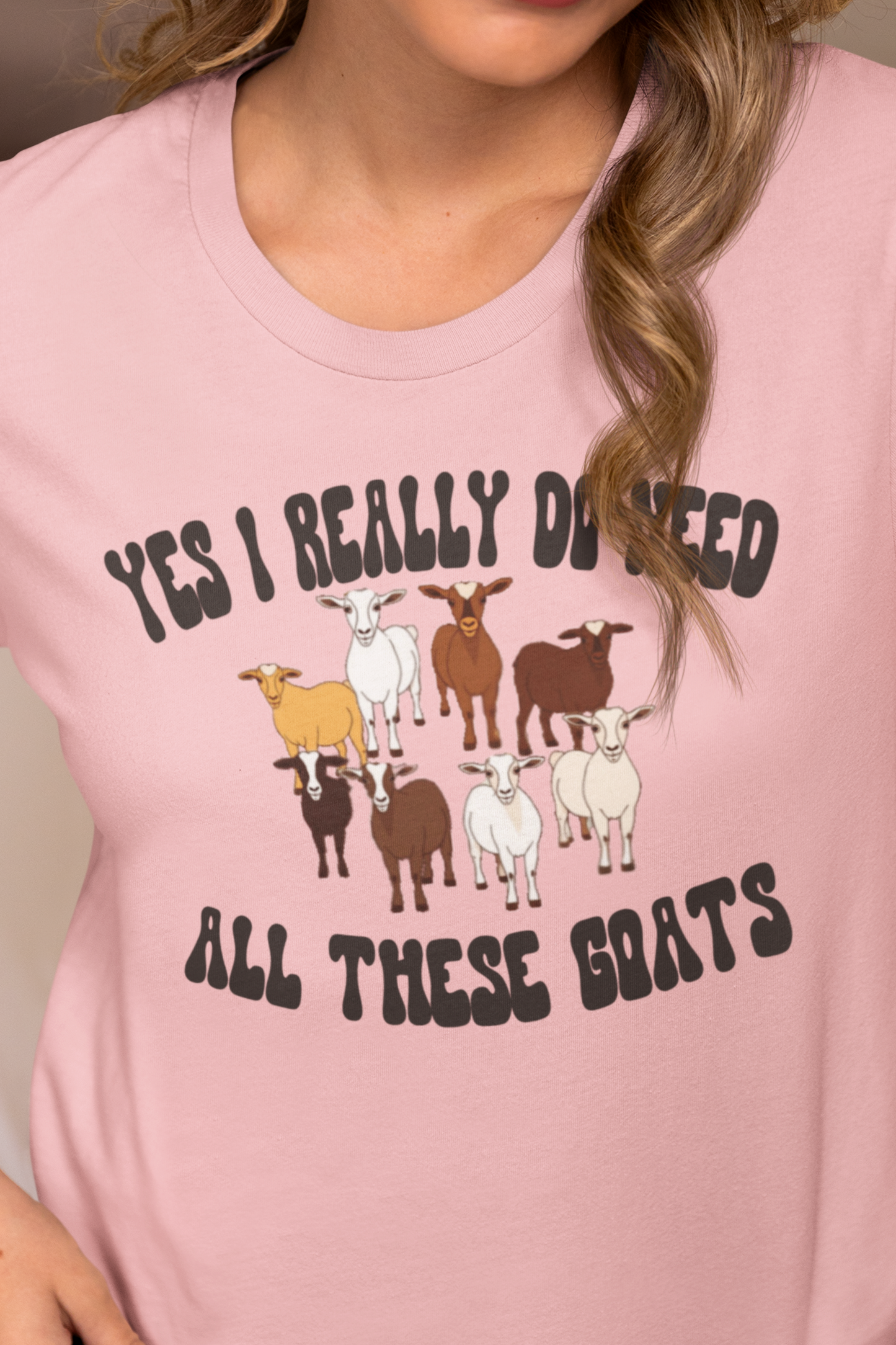 Yes I Really Do Need All These Goats, Goat Shirt, Goat Lady Shirt, Goat lover Really do need all these Goats Farm Shirt, Farm Animal Shirt, Save The Goats Shirt, Goat Lover Shirt