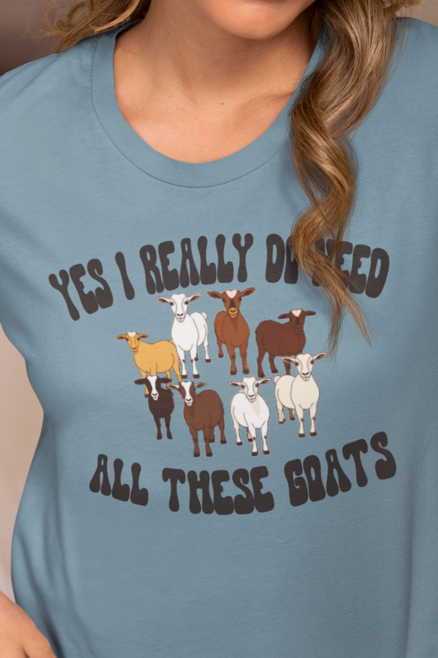 Yes I Really Do Need All These Goats, Goat Shirt, Goat Lady Shirt, Goat lover Really do need all these Goats Farm Shirt, Farm Animal Shirt, Save The Goats Shirt, Goat Lover Shirt