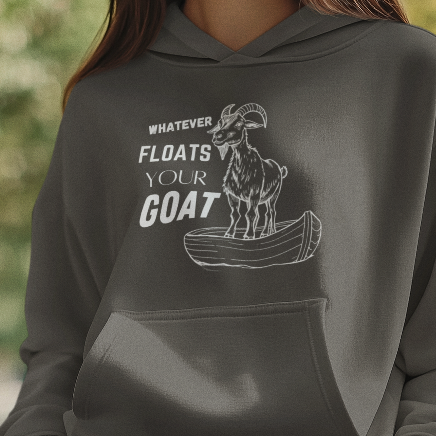 Whatever Floats Your Goat Hoodie, Funny Gift, Goat Hoodie, Animal Lover Hoodie, Farmer Shirt, Farmer Gift
