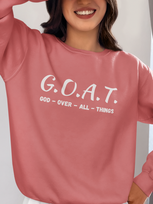 GOAT God Over All Things Inspirational Christian Sweatshirt