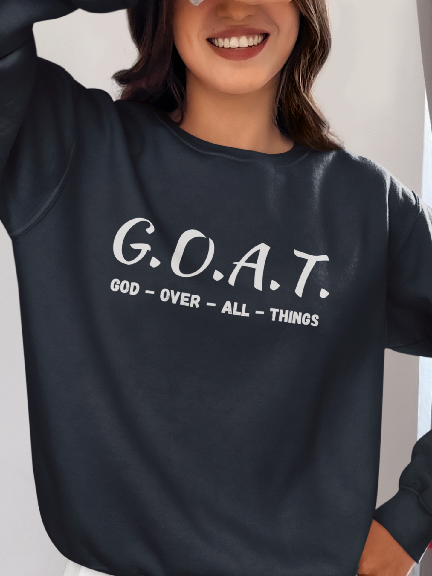 GOAT God Over All Things Inspirational Christian Sweatshirt