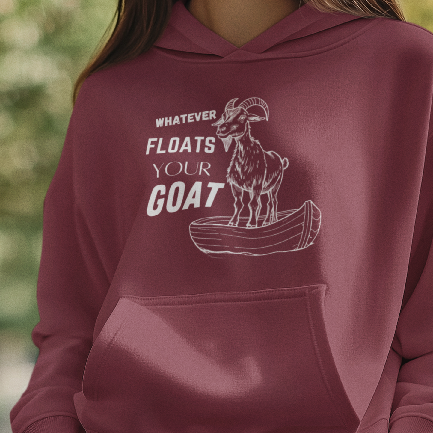 Whatever Floats Your Goat Hoodie, Funny Gift, Goat Hoodie, Animal Lover Hoodie, Farmer Shirt, Farmer Gift