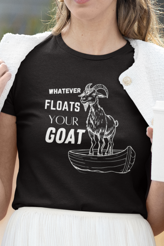 "Whatever Floats Your Goat" Women's T-Shirt – Fun Goat & Rowboat Design